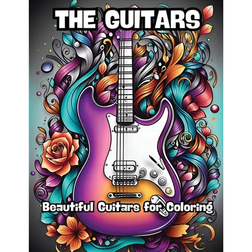 The Guitars: Beautiful Guitars for Coloring - Paperback