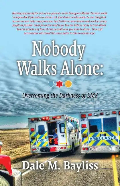 Nobody Walks Alone: Overcoming the Darkness of EMS - Paperback