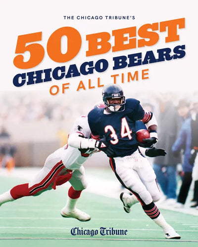 The Chicago Tribune's 50 Best Chicago Bears of All Time - Hardcover