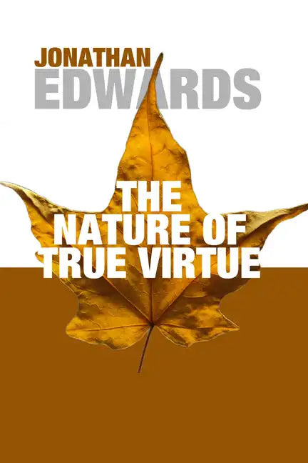The Nature of True Virtue - Paperback