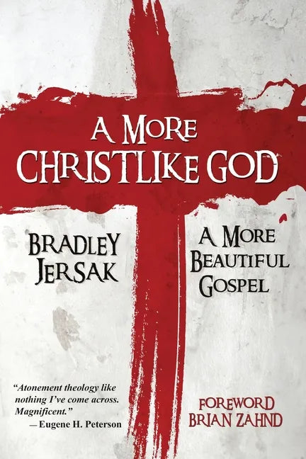 A More Christlike God: A More Beautiful Gospel - Paperback