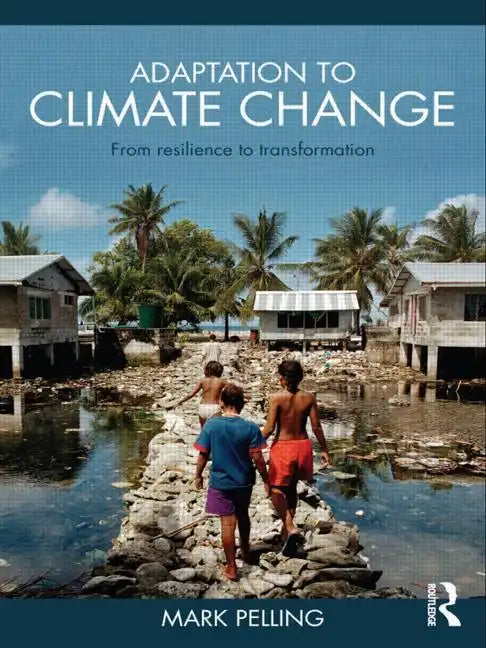 Adaptation to Climate Change: From Resilience to Transformation - Paperback