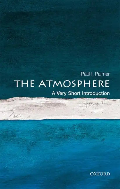 The Atmosphere: A Very Short Introduction - Paperback