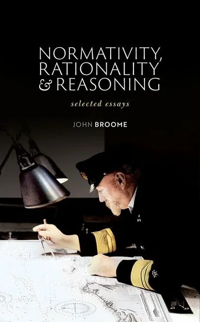 Normativity, Rationality and Reasoning: Selected Essays - Hardcover