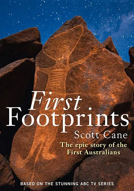 First Footprints: The Epic Story of the First Australians - Paperback