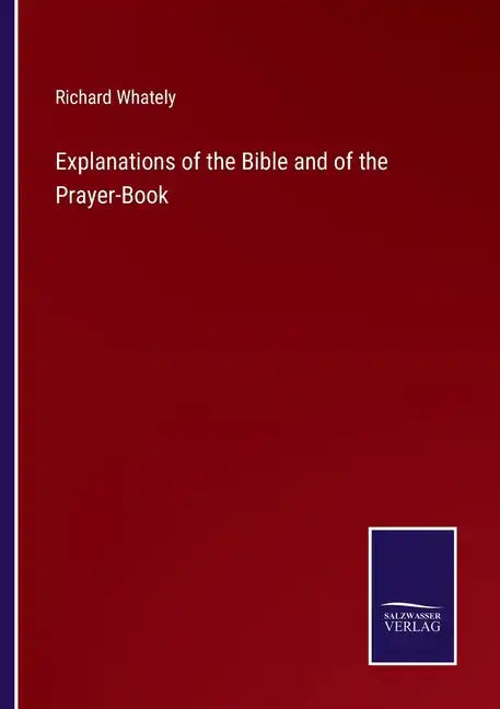 Explanations of the Bible and of the Prayer-Book - Paperback
