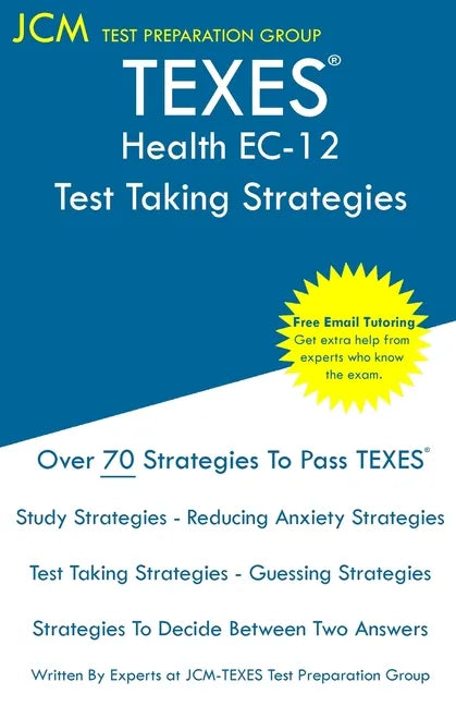 TEXES Health EC-12 - Test Taking Strategies: TEXES 157 Exam - Free Online Tutoring - New 2020 Edition - The latest strategies to pass your exam. - Paperback