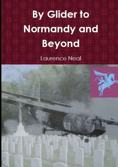 By Glider to Normandy and Beyond - Paperback