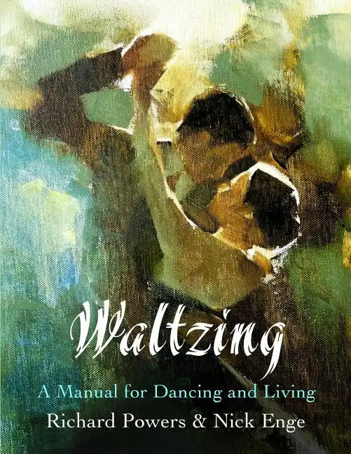 Waltzing: A Manual for Dancing and Living - Paperback