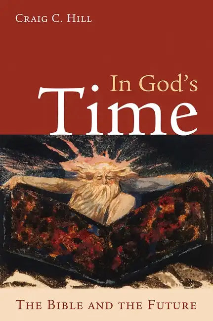 In God's Time: The Bible and the Future - Paperback
