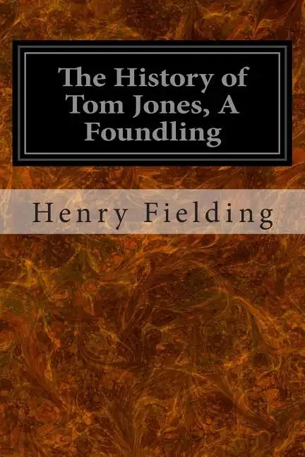 The History of Tom Jones, A Foundling - Paperback