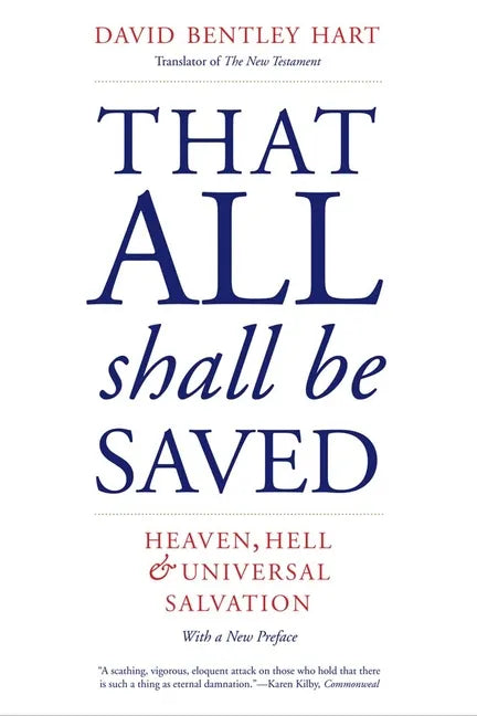 That All Shall Be Saved: Heaven, Hell, and Universal Salvation - Paperback