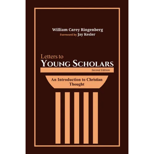 Letters to Young Scholars, Second Edition: An Introduction to Christian Thought - Paperback