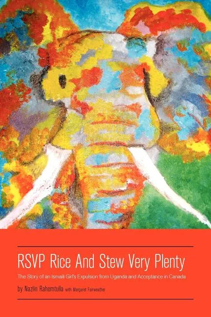 RSVP Rice and Stew Very Plenty: The Story of an Ismaili Girl's Expulsion from Uganda and Acceptance in Canada - Paperback