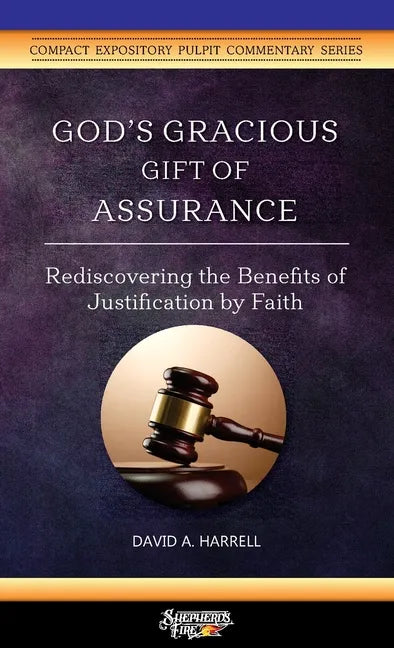 God's Gracious Gift of Assurance: Rediscovering the Benefits of Justification by Faith - Paperback