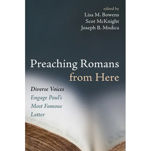Preaching Romans from Here: Diverse Voices Engage Paul's Most Famous Letter - Paperback