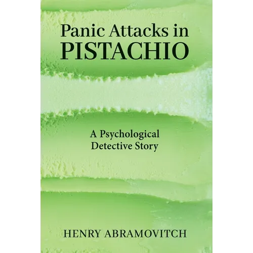 Panic Attacks in Pistachio: A Psychological Detective Story - Hardcover