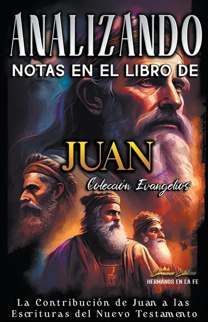 Analizando Notas en el Libro de Juan: La Contribución de Juan a las Escrituras del Nuevo Testamento - Paperback