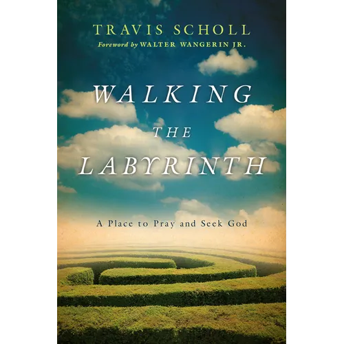 Walking the Labyrinth: A Place to Pray and Seek God - Paperback