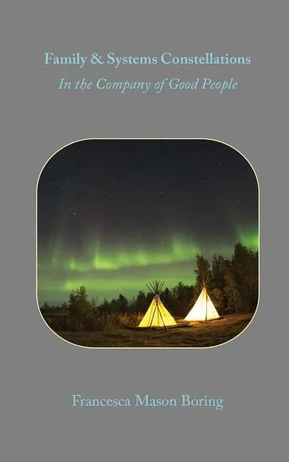 Family & Systems Constellation: In the Company of Good People - Paperback