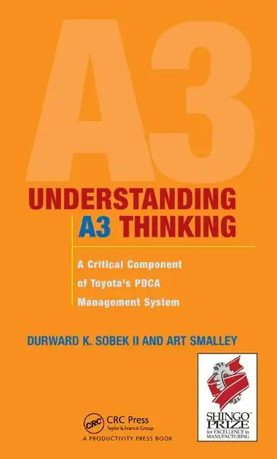Understanding A3 Thinking: A Critical Component of Toyota's PDCA Management System - Hardcover