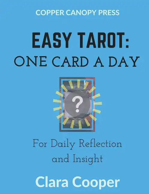 Easy Tarot: One Card a Day for Reflection and Insight - Paperback