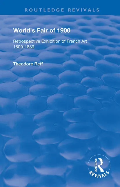 World's Fair of 1900: Retrospective Exhibition of French Art 1800-1889 - Paperback