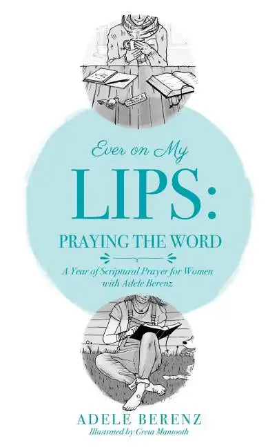 Ever on My Lips: Praying the Word - Paperback