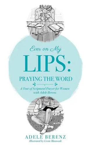 Ever on My Lips: Praying the Word - Paperback
