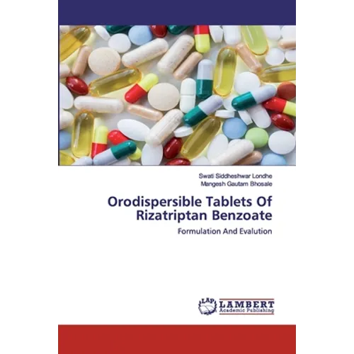Orodispersible Tablets Of Rizatriptan Benzoate - Paperback