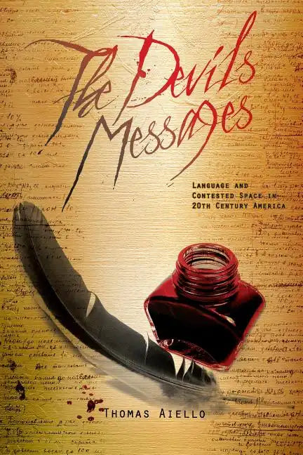 The Devil's Messages: Language and Contested Space in 20th Century America - Paperback