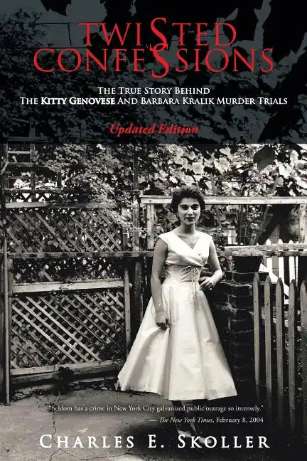 Twisted Confessions: The True Story Behind the Kitty Genovese and Barbara Kralik Murder Trials - Paperback