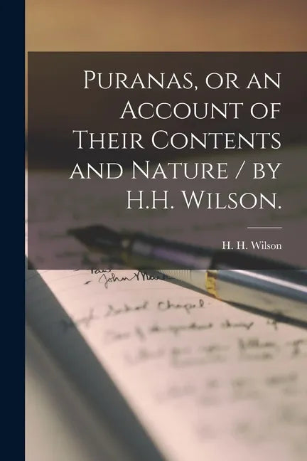 Puranas, or an Account of Their Contents and Nature / by H.H. Wilson. - Paperback