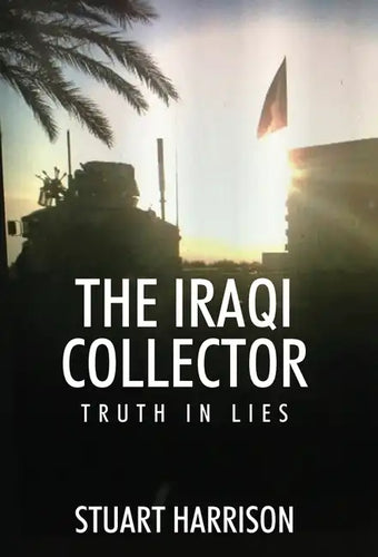 The Iraqi Collector: Truth In Lies - Hardcover