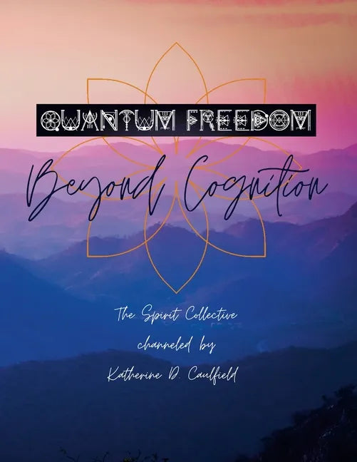 Quantum Freedom: Beyond Cognition - Paperback