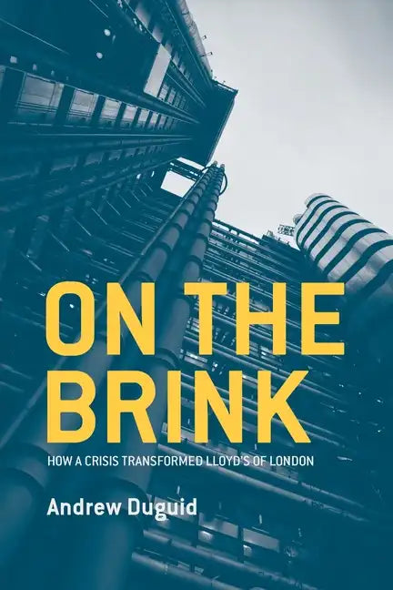 On the Brink: How a Crisis Transformed Lloyd's of London - Paperback