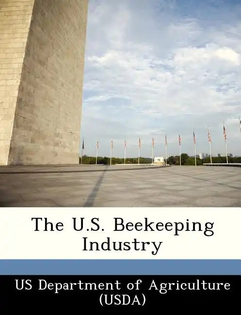 The U.S. Beekeeping Industry - Paperback