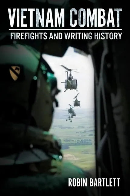 Vietnam Combat: Firefights and Writing History - Hardcover