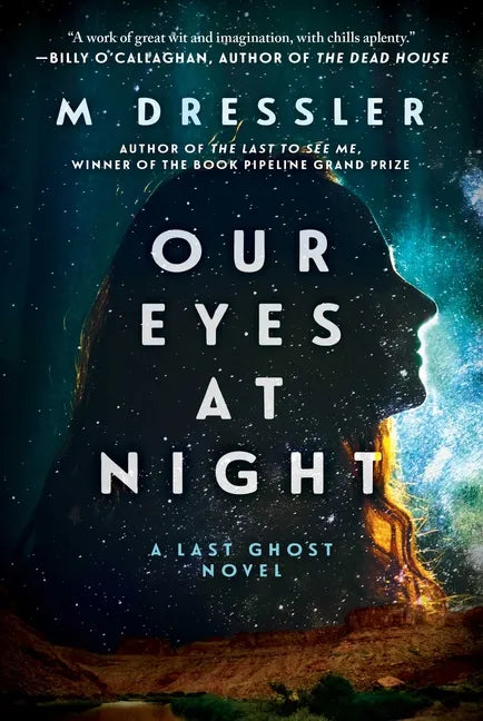 Our Eyes at Night: The Last Ghost Series, Book Three - Hardcover
