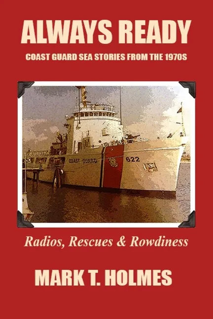 Always Ready: Coast Guard Sea Stories from the 1970's - Paperback