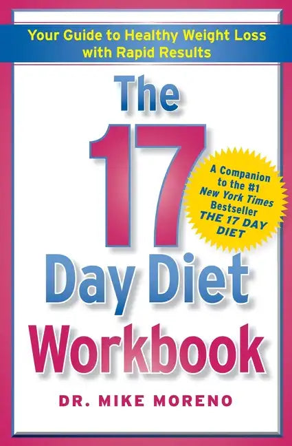 The 17 Day Diet Workbook: Your Guide to Healthy Weight Loss with Rapid Results - Paperback