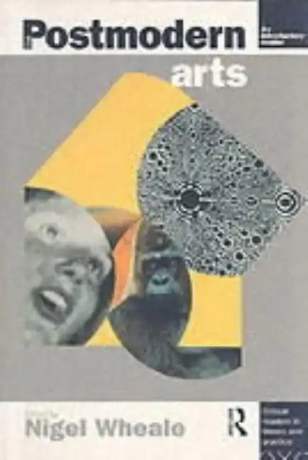 The Postmodern Arts: An Introductory Reader - Paperback