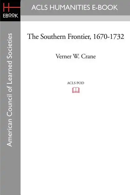 The Southern Frontier, 1670-1732 - Paperback