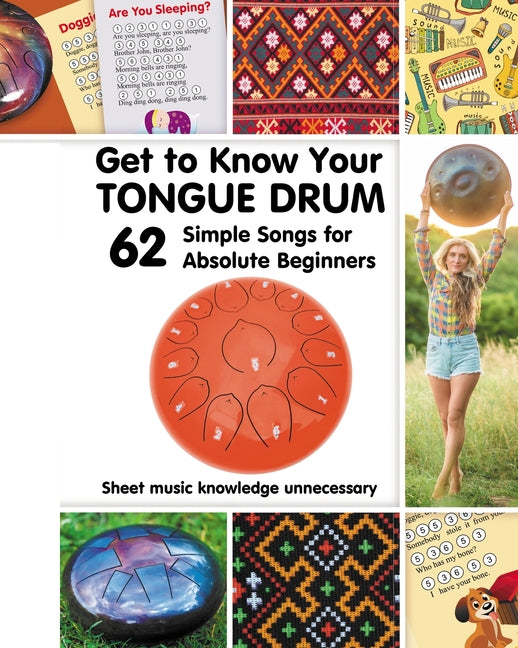 Get to Know Your Tongue Drum. 62 Simple Songs for Absolute Beginners - Paperback