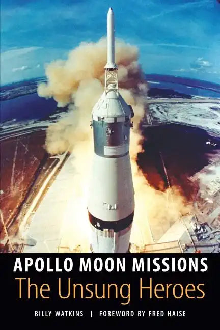 Apollo Moon Missions: The Unsung Heroes - Paperback