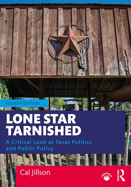 Lone Star Tarnished: A Critical Look at Texas Politics and Public Policy - Paperback