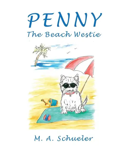 Penny the Beach Westie Big Trouble for a Little Dog - Paperback