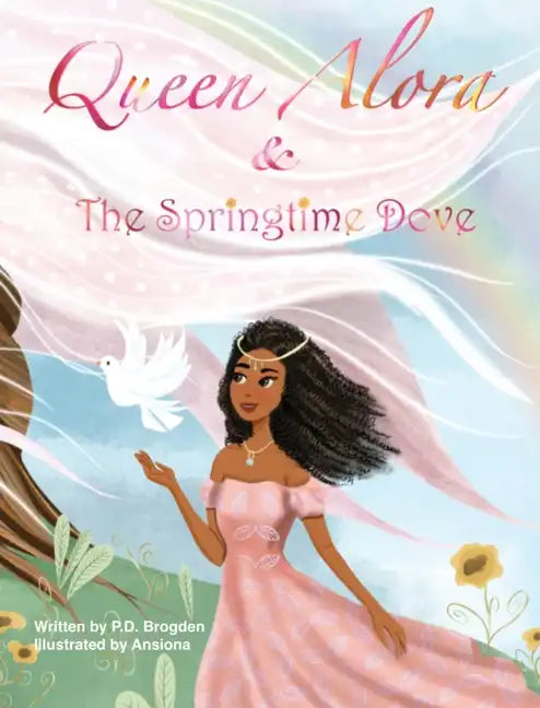 Queen Alora and The Springtime Dove - Hardcover