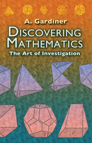 Discovering Mathematics: The Art of Investigation - Paperback