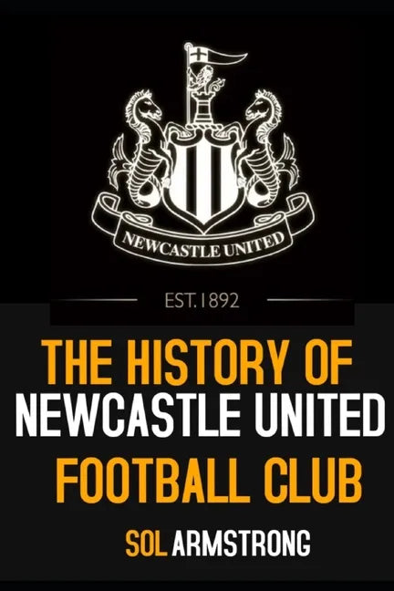 The History of Newcastle United Football Club: Volume one (Pre 1910) - Paperback